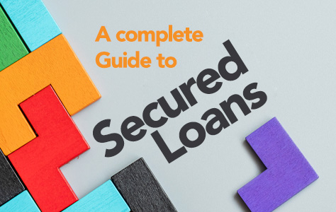 Secured loans - The 2023 Guide