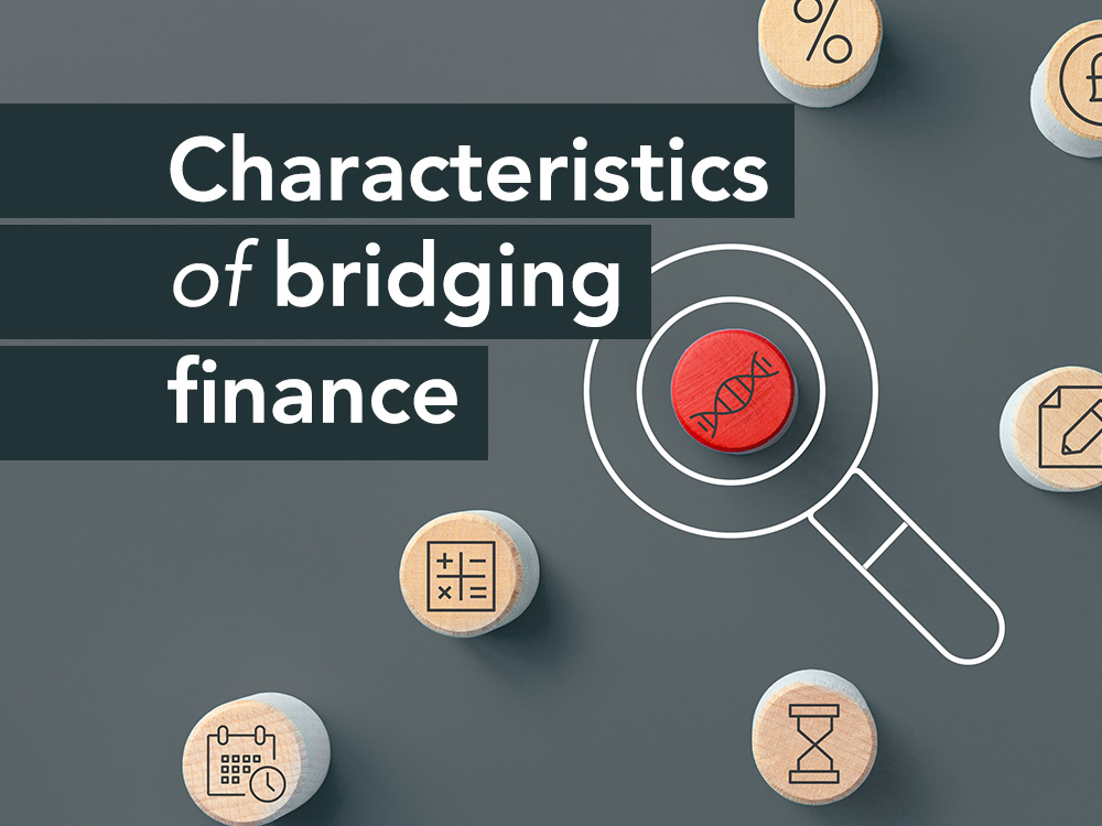Characteristics of Bridging Finance