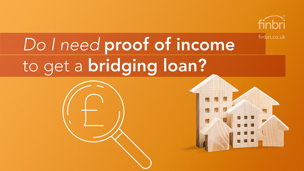 Orange graphic with a white illustration of a magnifying glass with a pound symbol being viewed. The text reads: Do I need proof of income to get a bridging loan?
