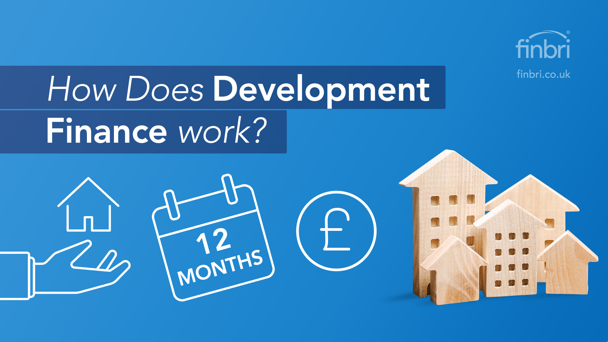 How does Development Finance work?