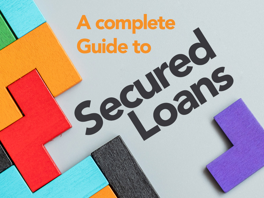 A complete guide to secured loans