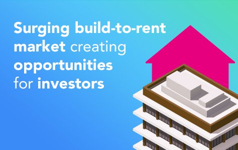 Surging build-to-rent market creating opportunities for investors
