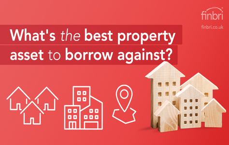 What's the best property asset to borrow against?